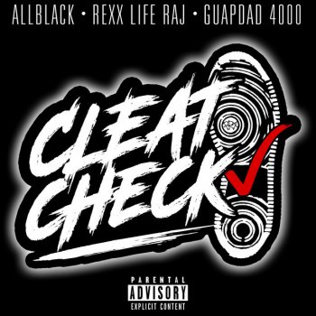 ALLBLACK feat. Rexx Life Raj & Guapdad 4000 Cleat Check