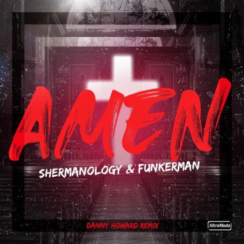 Shermanology feat. Funkerman & Danny Howard Amen - Danny Howard Remix