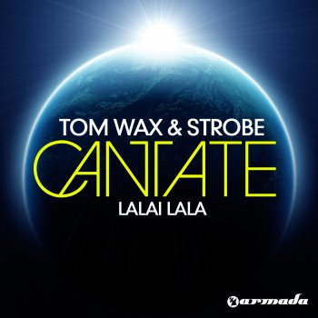 Tom Wax & Strobe Cantate (Lalai Lala) (Original Mix)