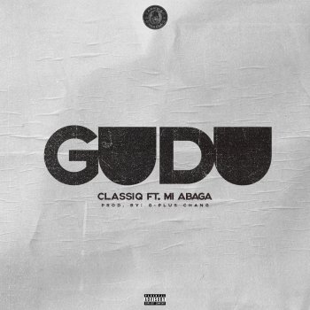 ClassiQ feat. MI Abaga Gudu
