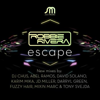 Robbie Rivera Escape (Fuzzy Hair Miami Mix)
