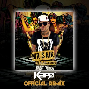 Mr Saik Saca La Rakataka (Kapo Remix)