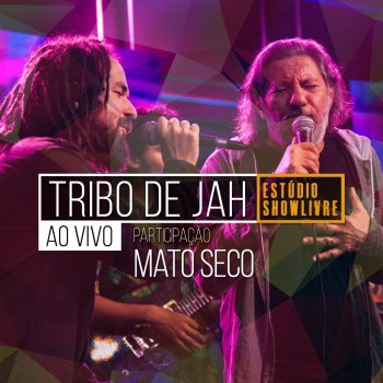 Tribo De Jah feat. Mato Seco Magia Natural (Ao Vivo)