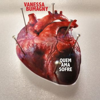 Vanessa Bumagny feat. Rafael Castro Quem Ama Sofre