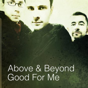 Above & Beyond Good for Me (Radio Edit)