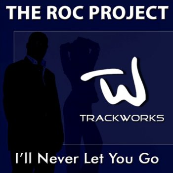 The Roc Project I'll Never Let You Go (Bassmonkeys Extended Remix)
