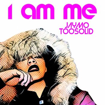 Jaymo Toosolid I Am Me