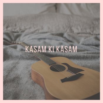 Rahul Jain Kasam Ki Kasam - Unplugged
