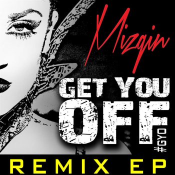 Mizgin Get You Off (Matty M3RK Remix)