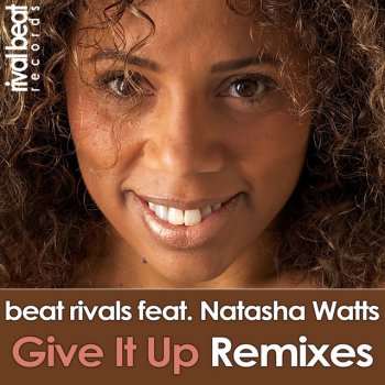 Beat Rivals feat. Natasha Watts Give It Up - Remix Radio Edit