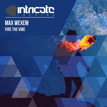 Max Wexem Fire the Vibe