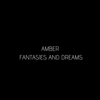 AMBER Fantasies and Dreams