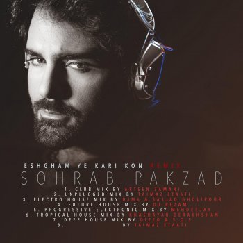 Sohrab Pakzad Eshgham Ye Kari Kon (Dized & S.O.S Deep House Mix)