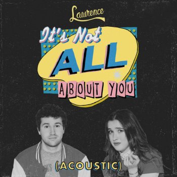 Lawrence It's Not All About You (Acoustic)