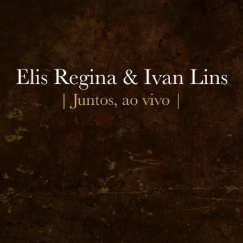 Elis Regina, Ivan Lins & Cesar Camargo Mariano Qualquer Dia (feat. Ivan Lins e César Camargo Mariano)