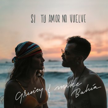 Greeicy feat. Mike Bahía Si Tu Amor No Vuelve