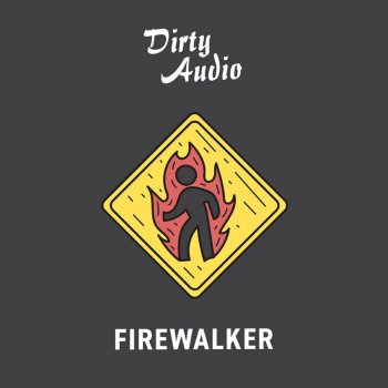 Dirty Audio Firewalker