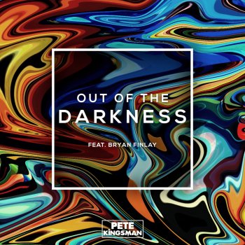 Pete Kingsman feat. Bryan Finlay Out of the Darkness - Radio Edit
