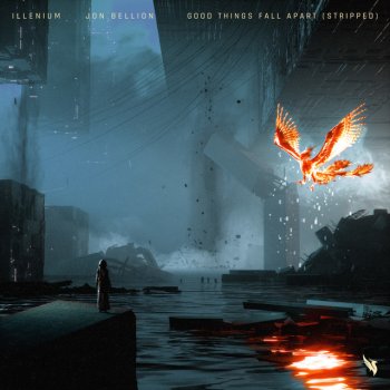 ILLENIUM feat. Jon Bellion Good Things Fall Apart (with Jon Bellion) - Stripped