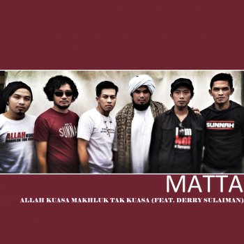 Matta feat. Derry Sulaiman Allah Kuasa Makhluk Tak Kuasa (feat. Derry Sulaiman)