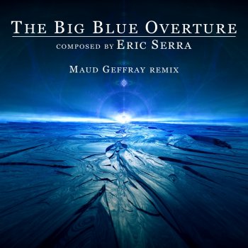 Eric Serra The Big Blue Overture (Maud Geffray Remix)