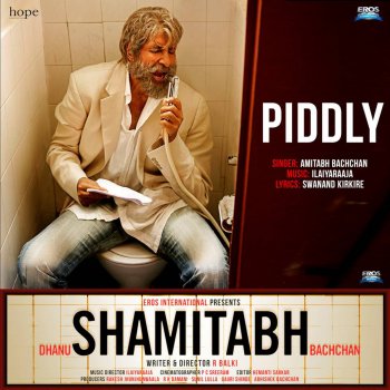 Amitabh Bachchan Piddly (From "Shamitabh")