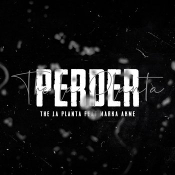 The La Planta feat. Marka Akme Perder