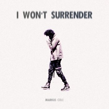 Markus Cole I Won't Surrender
