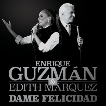 Enrique Guzman feat. Edith Márquez Dame Felicidad