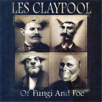 Les Claypool Mushroom Men