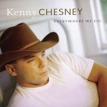 Kenny Chesney Everywhere We Go