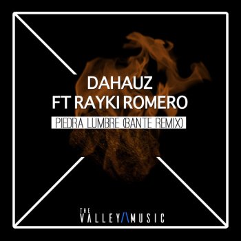 Dahauz Piedra Lumbre (feat. Rayki Romero) [Bante Remix]