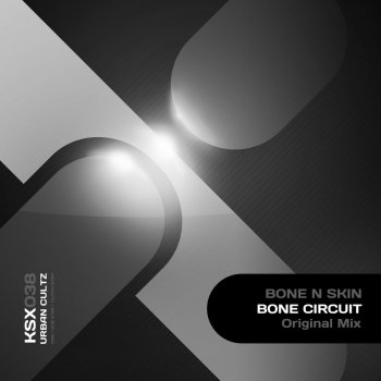 Bone N Skin Bone Circuit - Original Mix