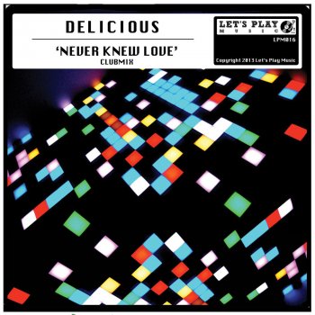 Delicious Never Knew Love - Clubmix