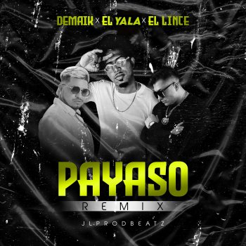 EL YALA feat. El Lince & Demaik Payaso - Remix