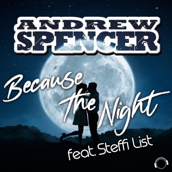 Andrew Spencer feat. Steffi List Because the Night - Radio Edit