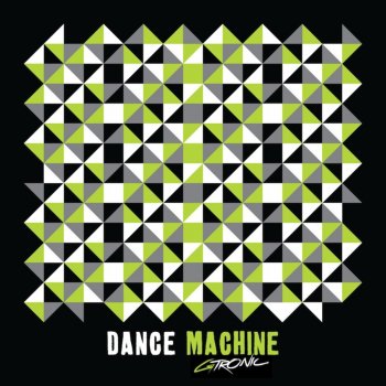 Gtronic Dance Machine (No Vocal Dub)