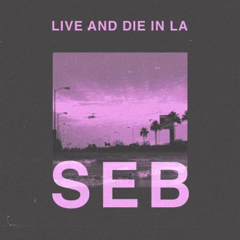 SEB Live and Die in LA