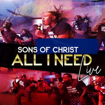 Son's Of Christ All I Need (Live)
