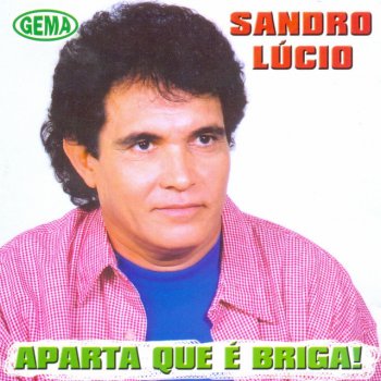 Sandro Lucio Aparta Que É Briga!