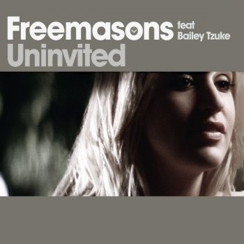 Freemasons feat. Bailey Tzuke Uninvited (Radio Edit)