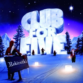 Club for Five Kolme vuotta jouluun
