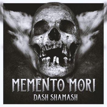Dash Shamash Memento Mori