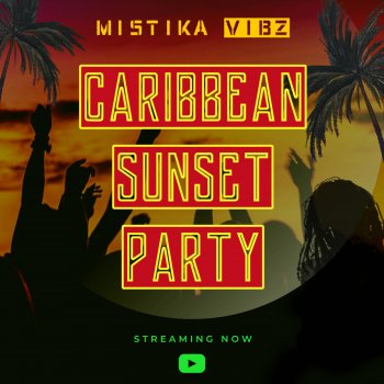 Mistika Vibz Caribbean sunset party