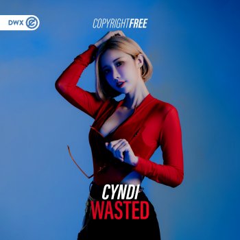 Cyndi feat. Dirty Workz Wasted