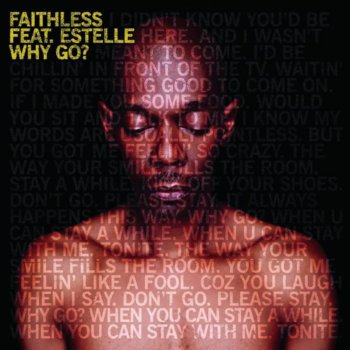 Faithless feat. Estelle Why Go?