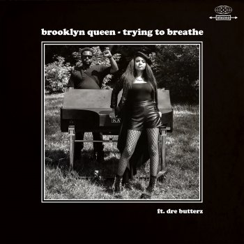 Brooklyn Queen feat. Dre Butterz Trying to Breathe