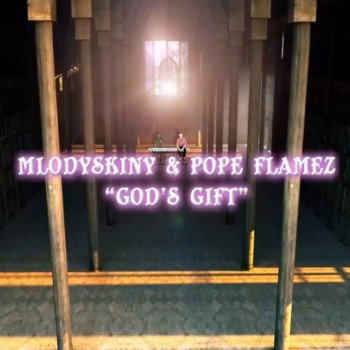 Mlodyskiny God's Gift (feat. Pope Flamez)