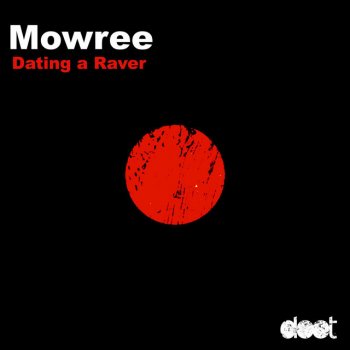 Mowree Dating a Raver - Original Mix