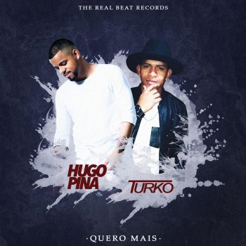 Hugo Pina feat. Turko Quero Mais